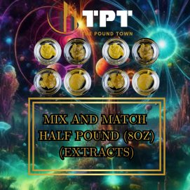 Mix & Match Half Pound - 8OZ / 224G (Budder, Caviar, Crumble, Live Resin & Shatter)