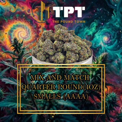 Mix & Match Quarter Pound – 4OZ / 112G (Smalls AAAA)
